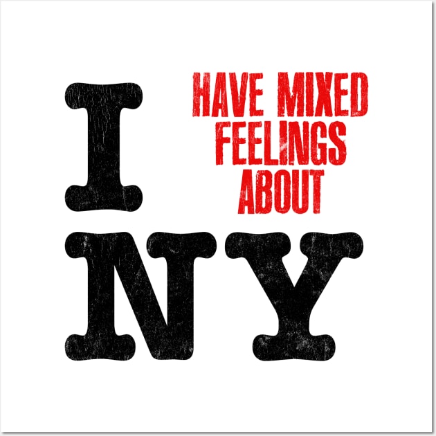 I Have Mixed Feelings About New York Wall Art by DankFutura